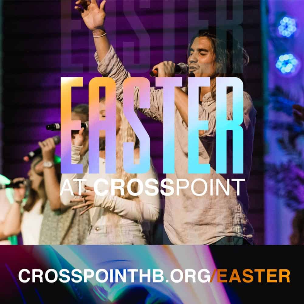 Easter at Crosspoint Huntington Beach Invite